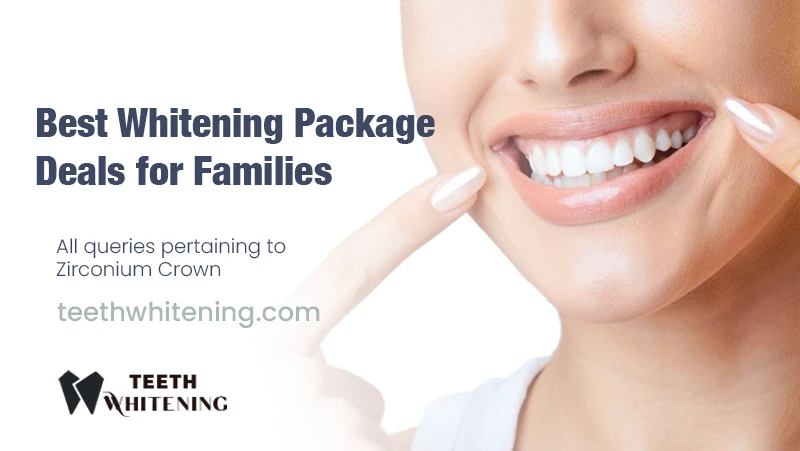 Best Whitening Package Deals for Families