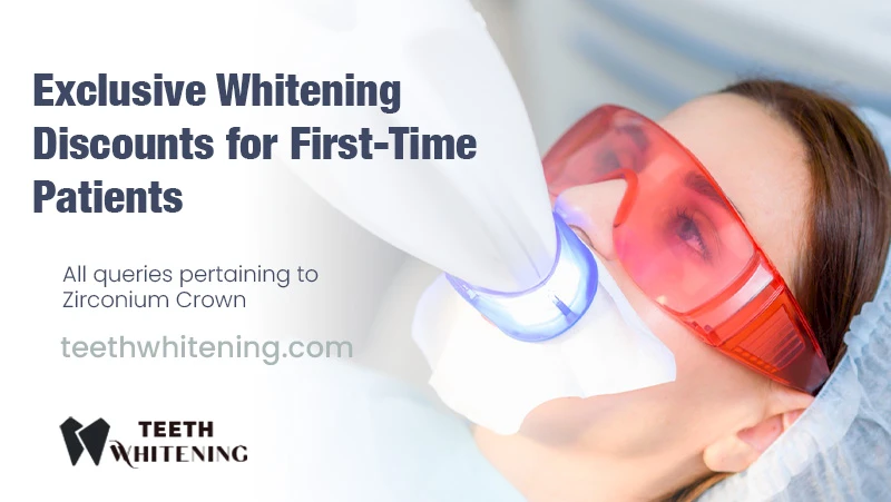 Exclusive Whitening Discounts for First-Time Patients