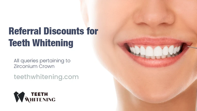 Referral Discounts for Teeth Whitening