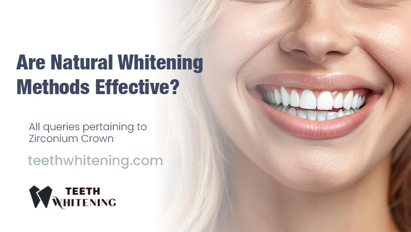 Are Natural Whitening Methods Effective?