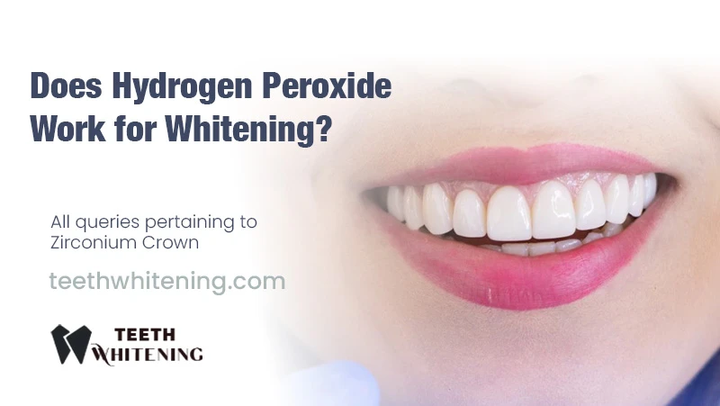 Does Hydrogen Peroxide Work for Whitening?