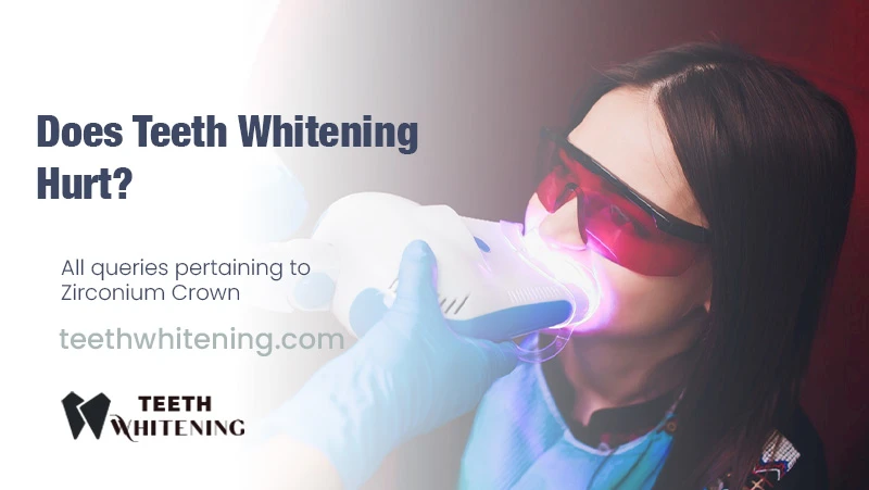 Does Teeth Whitening Hurt?