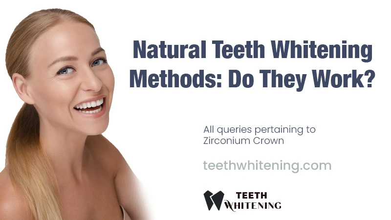 Natural Teeth Whitening Methods: Do They Work