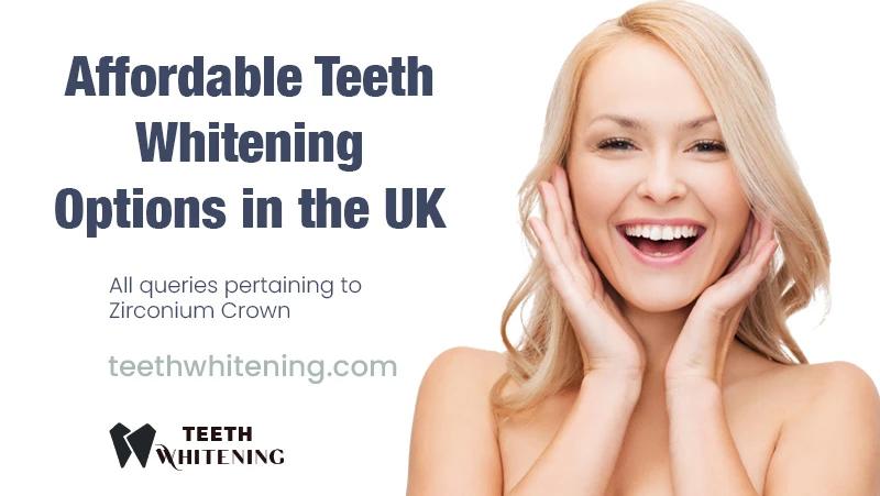 Affordable Teeth Whitening Options in the UK