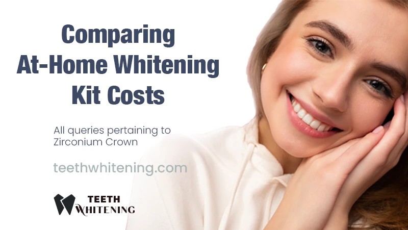 Comparing At-Home Whitening Kit Costs