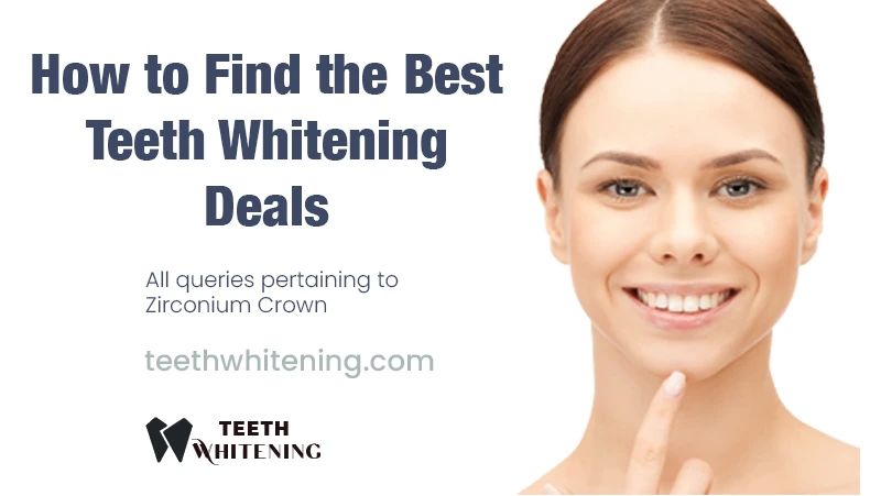 How to Find the Best Teeth Whitening Deals