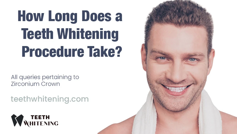 How Long Does a Teeth Whitening Procedure Take?