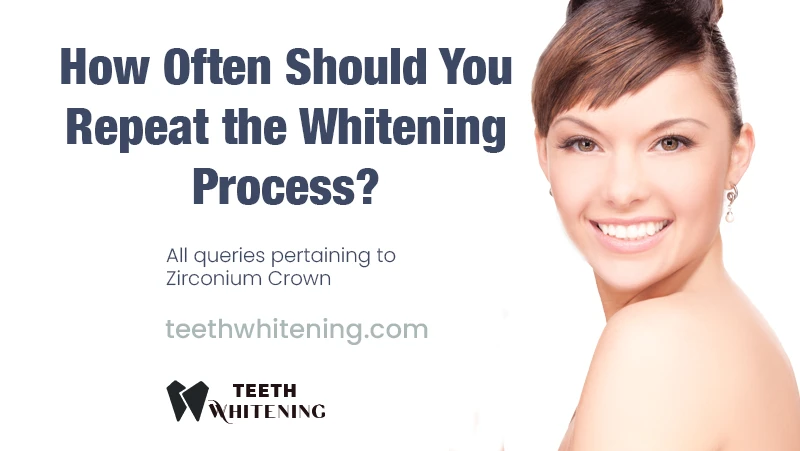 How Often Should You Repeat the Whitening Process?