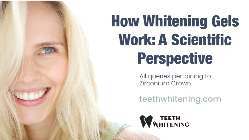 How Whitening Gels Work: A Scientific Perspective
