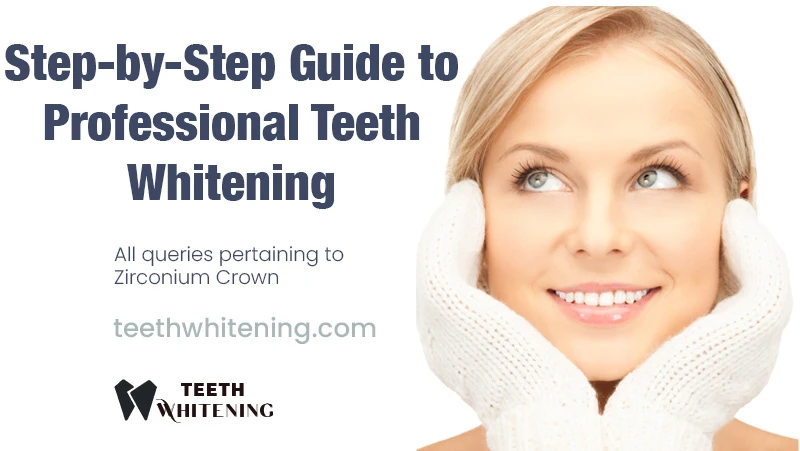 Step-by-Step Guide to Professional Teeth Whitening